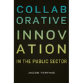 Collaborative Innovation in the Public Sector
