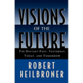Visions of the Future: The Distant Past, Yesterday, Today, Tomorrow
