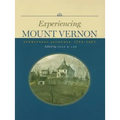Experiencing Mount Vernon: Eyewitness Accounts, 1784-1865