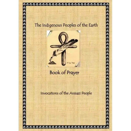 The Indigenous Peoples of the Earth Book of Prayer