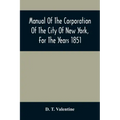 Manual Of The Corporation Of The City Of New York, For The Years 1851