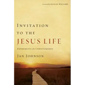 Invitation to the Jesus Life: Experiments in Christlikeness