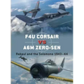 F4u Corsair Versus A6m Zero-Sen: Rabaul and the Solomons 1943-44