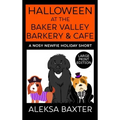 Halloween at the Baker Valley Barkery & Cafe: A Nosy Newfie Holiday Short