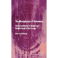 The Metaphysics of Autonomy: The Reconciliation of Ancient and Modern Ideals of the Person