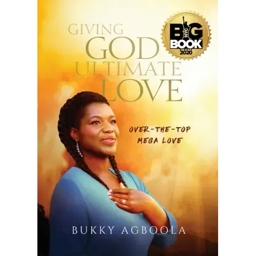 Giving God Ultimate Love: Over-The-Top Mega Love