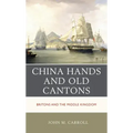 China Hands and Old Cantons: Britons and the Middle Kingdom
