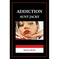 Addiction "Aunt Jacky"