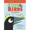 Arlo & Pips: King of the Birds: A Graphic Novel