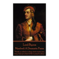 Lord Byron - Manfred: A Dramatic Poem: "Death, so called, is a thing which makes men weep, And yet a third of life is passed in sleep."