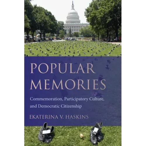 Popular Memories: Commemoration, Participatory Culture, and Democratic Citizenship