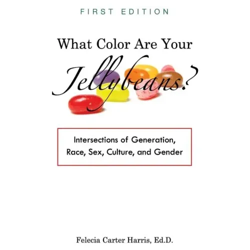 What Color Are Your Jellybeans?: Intersections of Generation, Race, Sex, Culture, and Gender