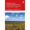 Transference and Countertransference from an Attachment Perspective: A Guide for Professional Caregivers