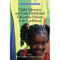 Child Advocacy and Early Childhood Education Policies in the Caribbean