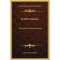 Erskine Ramsay: His Life and Achievements
