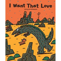 I Want That Love