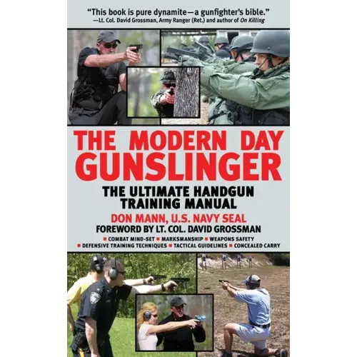 The Modern Day Gunslinger: The Ultimate Handgun Training Manual