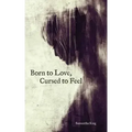 Born to Love, Cursed to Feel