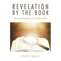 Revelation by the Book: Reconciling Revelation by the Word of God