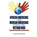 African Americans and Mexican Americans During the Vietnam War: Two American Stateless Nations in the Lion's Mouth