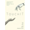 Touchit: Understanding Design in a Physical-Digital World