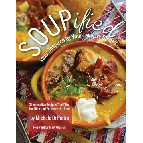 SOUPified: Soups Inspired by Your Favorite Dishes