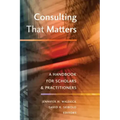 Consulting That Matters: A Handbook for Scholars and Practitioners