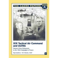 XIX Tactical Air Command and ULTRA: Patton's Force Enhancers in the 1944 Campaign in France: CADRE Paper No. 10