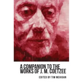 A Companion to the Works of J. M. Coetzee