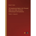 The Supplemental Nights to the Thousand Nights and a Night; with Notes Anthropological and Explanatory: Volume 2 - in large print