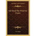 Fair Stood the Wind for France