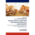 Aquatic plants as cattle feed with special reference to water hyacinth