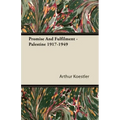 Promise and Fulfilment - Palestine 1917-1949