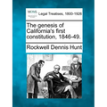 The genesis of California's first constitution, 1846-49.