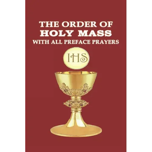 The Order of Holy Mass with All Preface Prayers
