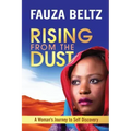 Rising From The Dust: A Woman's Journey to Self Discovery