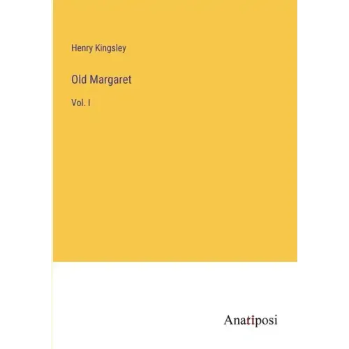 Old Margaret: Vol. I