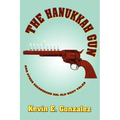 The Hanukkah Gun: and Other Secondhand Sol Old West Tales