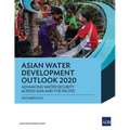 Asian Water Development Outlook 2020: Advancing Water Security across Asia and the Pacific