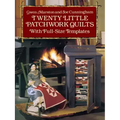 Twenty Little Patchwork Quilts: With Full-Size Templates