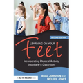 Learning on Your Feet: Incorporating Physical Activity Into the K-8 Classroom