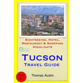 Tucson Travel Guide: Sightseeing, Hotel, Restaurant & Shopping Highlights