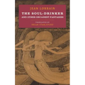 The Soul-Drinker: and Other Decadent Fantasies