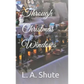 Through Christmas Windows