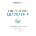 Entrepreneurial Leadership: The Art of Launching New Ventures, Inspiring Others, and Running Stuff