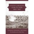 South Carolina Goes to War, 1860-1865