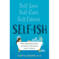 Self-Ish: When Bubble Baths, Wine, and Affirmations Aren't Cutting It