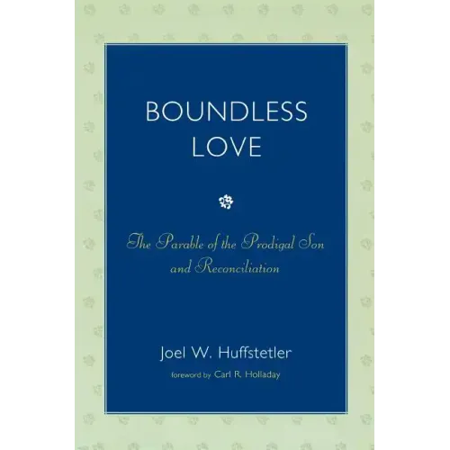Boundless Love: The Parable of the Prodigal Son and Reconciliation