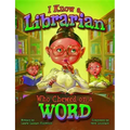 I Know a Librarian Who Chewed on a Word