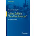 Galileo Galilei's "Two New Sciences": For Modern Readers
